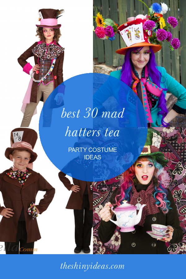 Best 30 Mad Hatters Tea Party Costume Ideas Home, Family, Style and